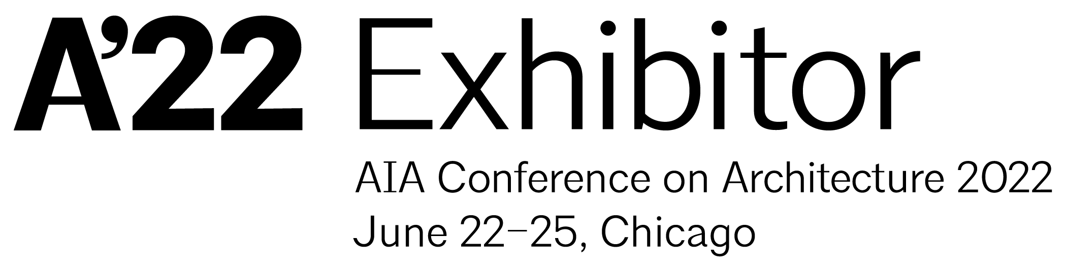 A'22 AIA Conference on Architecture 2022, June 22 - 25, Chicago