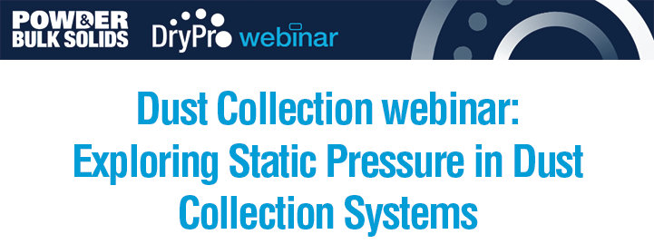 Powder & Bulk Solids DryPro webinar on static pressure in dust collection systems